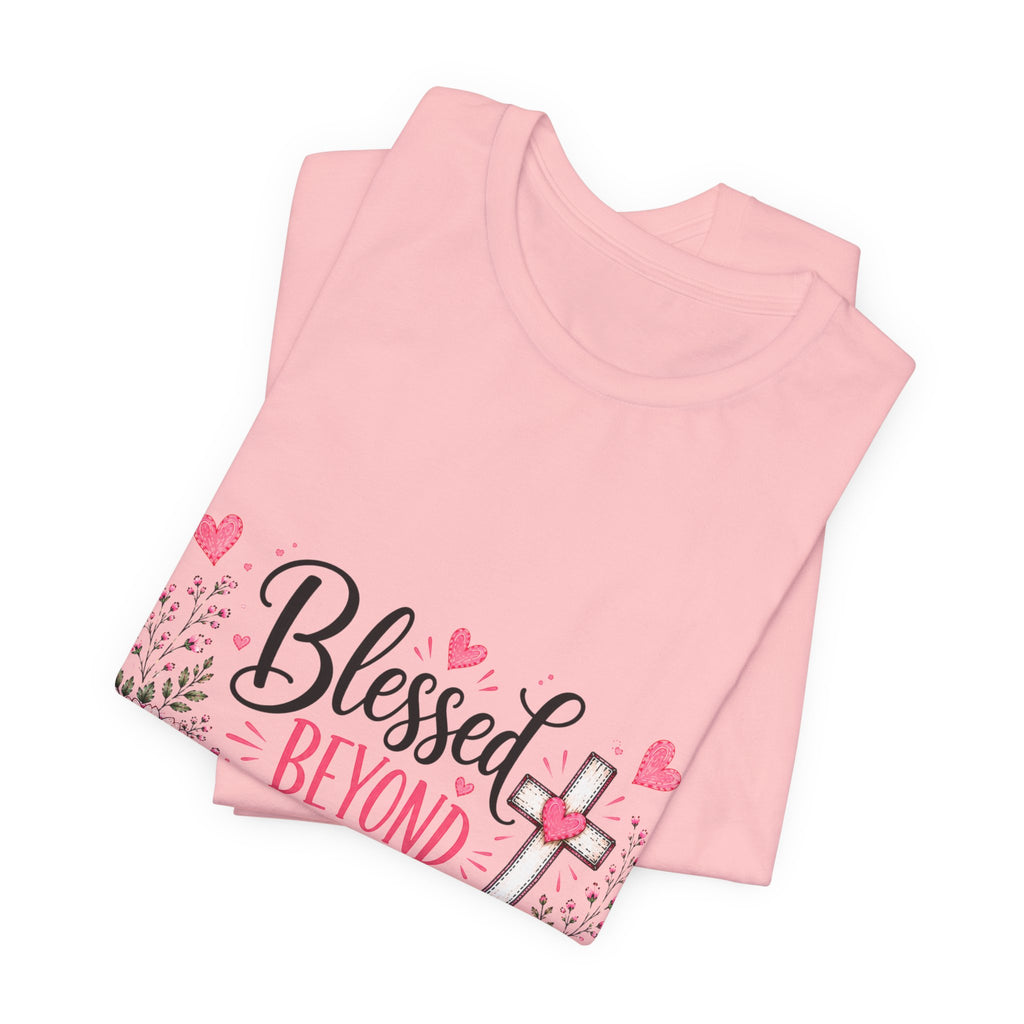 Blessed Beyond Measure — Floral Christian Inspirational T-Shirt