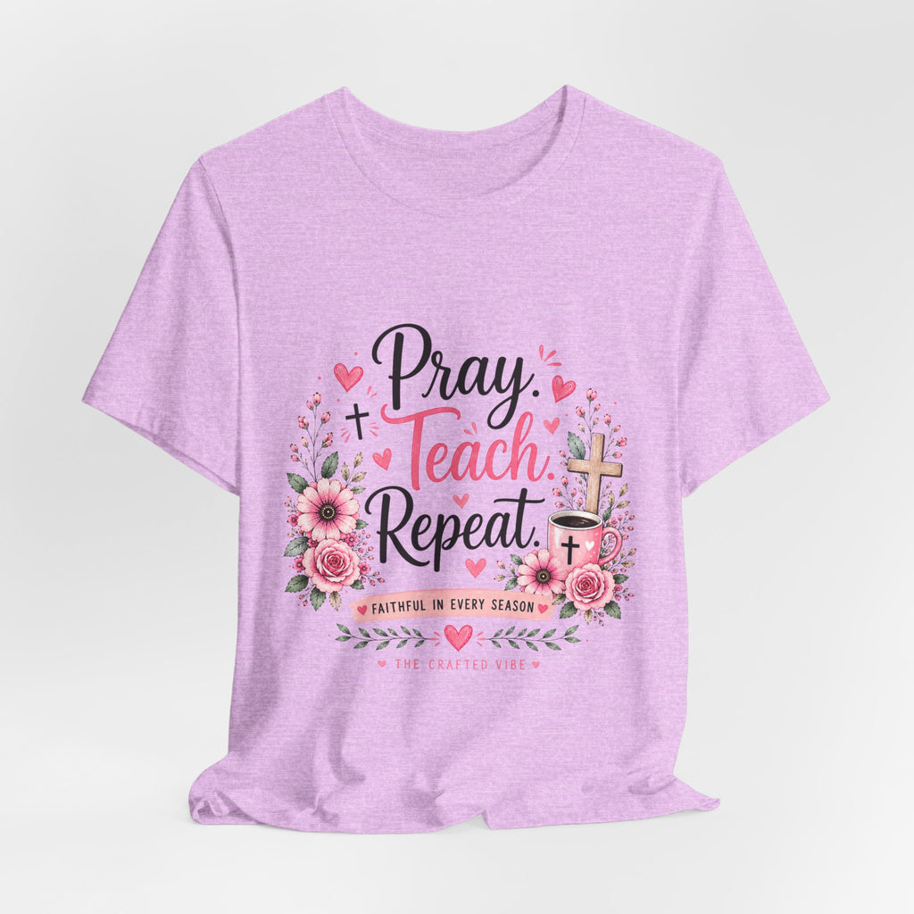 Pray Teach Repeat Floral Tee – Christian Teacher Faith T‑Shirt