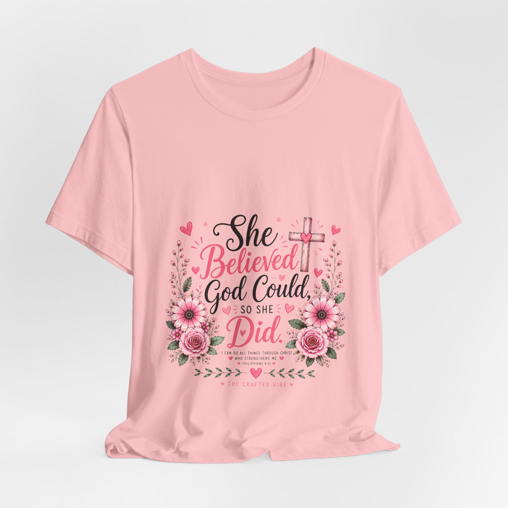 She Believed God Could So She Did - Inspirational Christian Tee