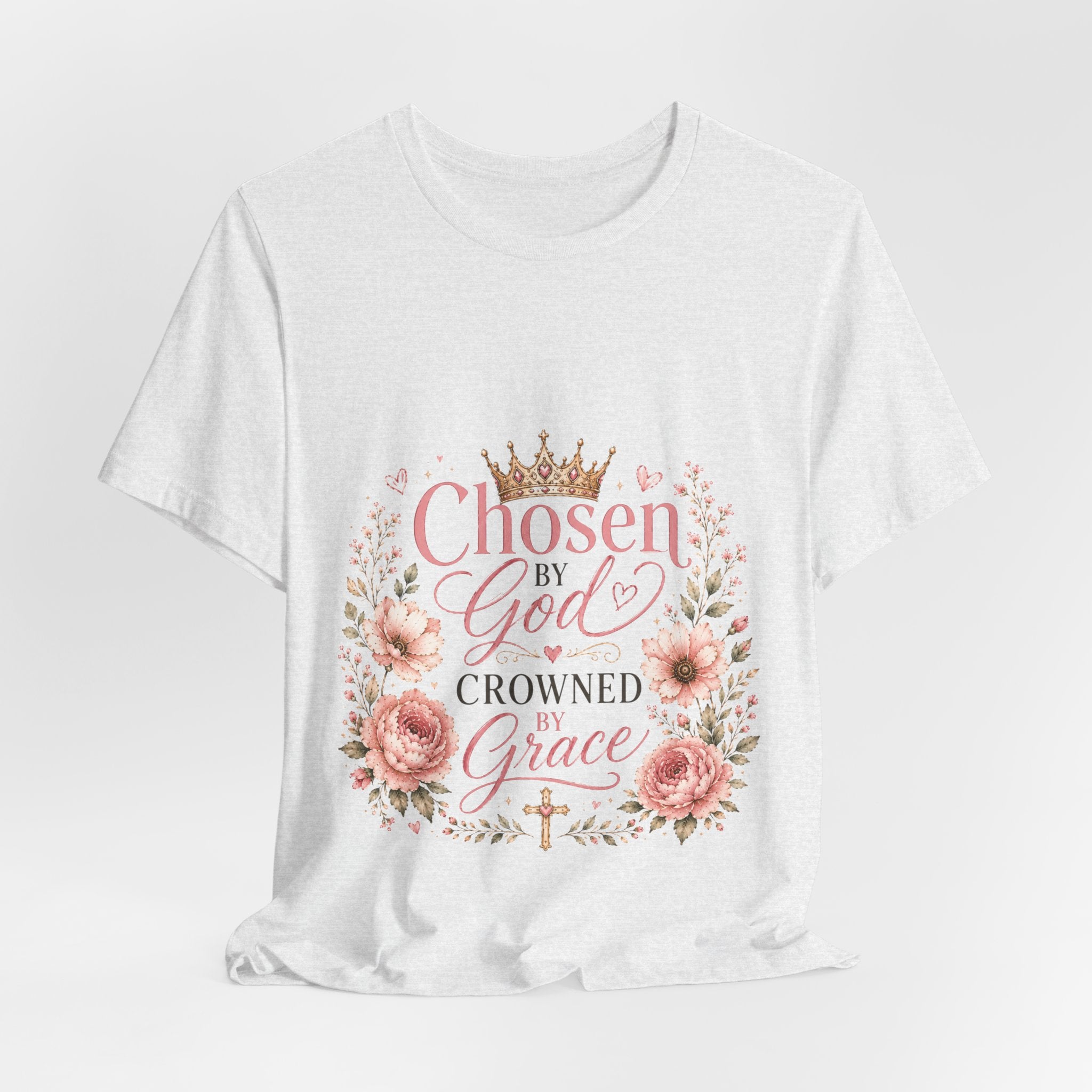Chosen by God, Crowned by Grace T-Shirt
