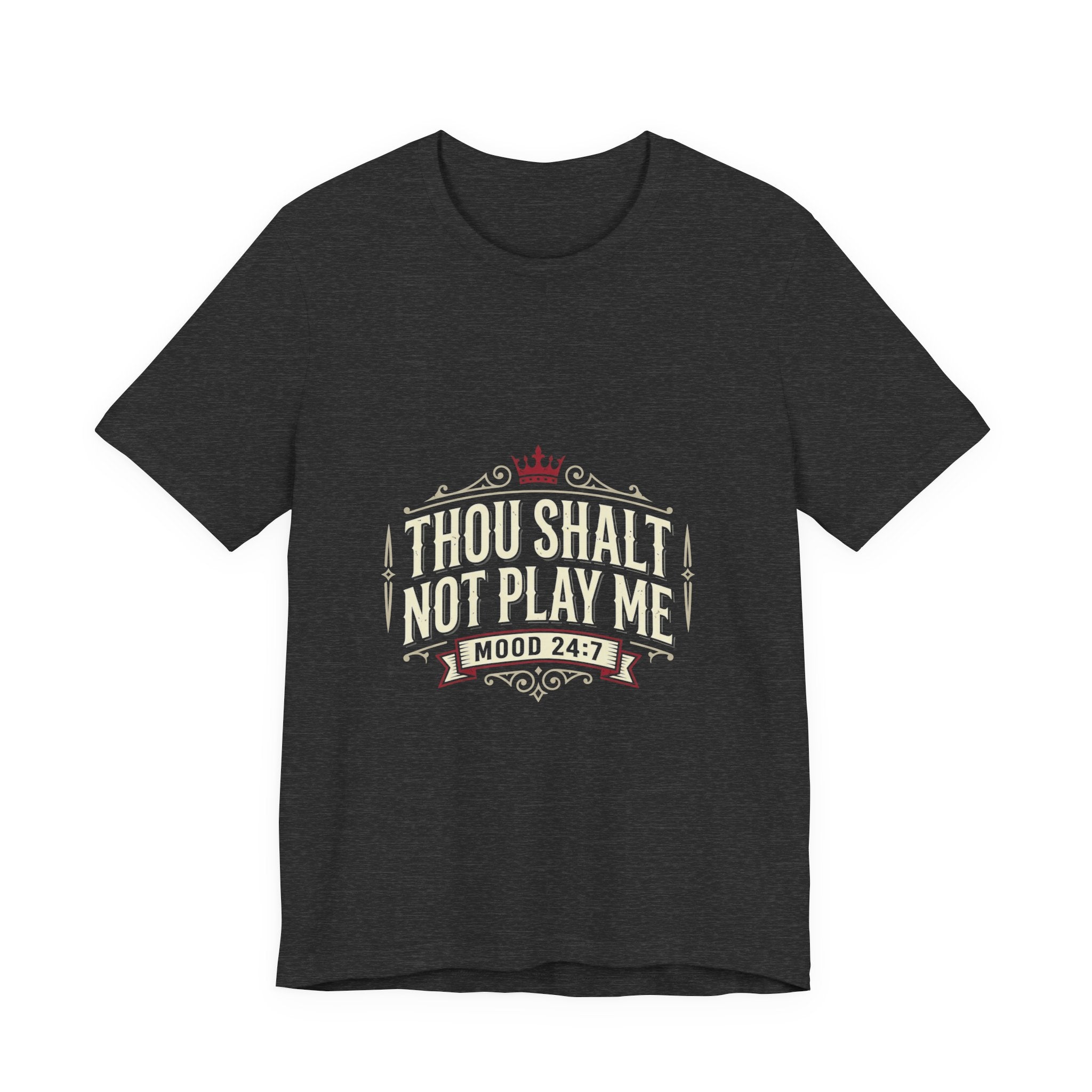 Thou Shalt Not Play Me T‑Shirt — Funny Vintage Gothic Graphic Tee (Mood 24:7)