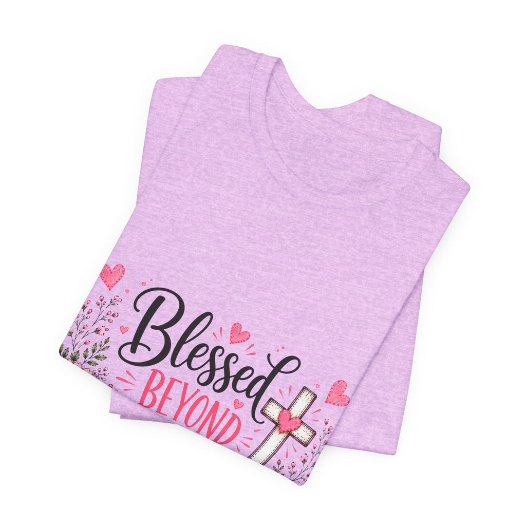 Blessed Beyond Measure — Floral Christian Inspirational T-Shirt