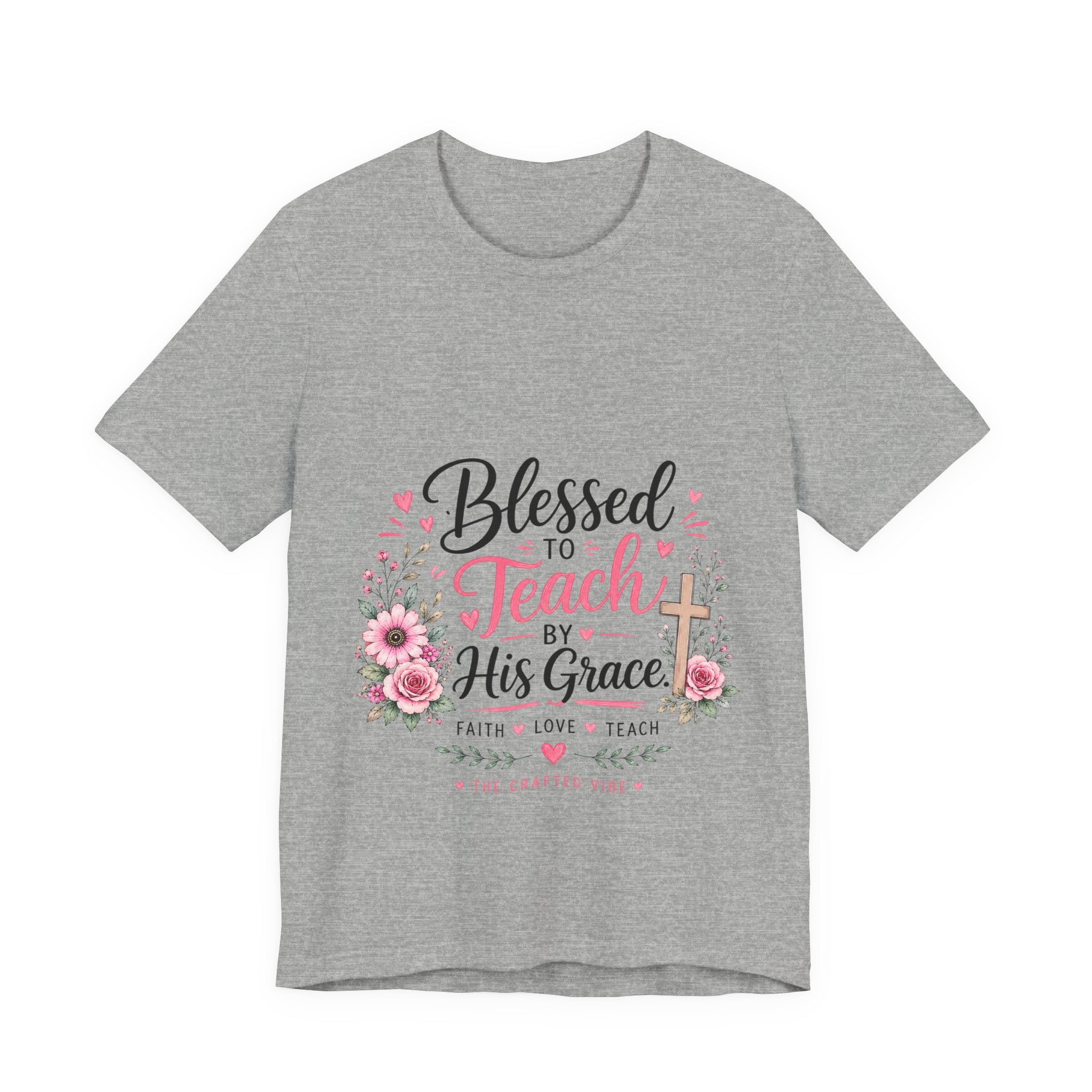 Blessed to Teach by His Grace T-Shirt — Christian Teacher Floral Tee