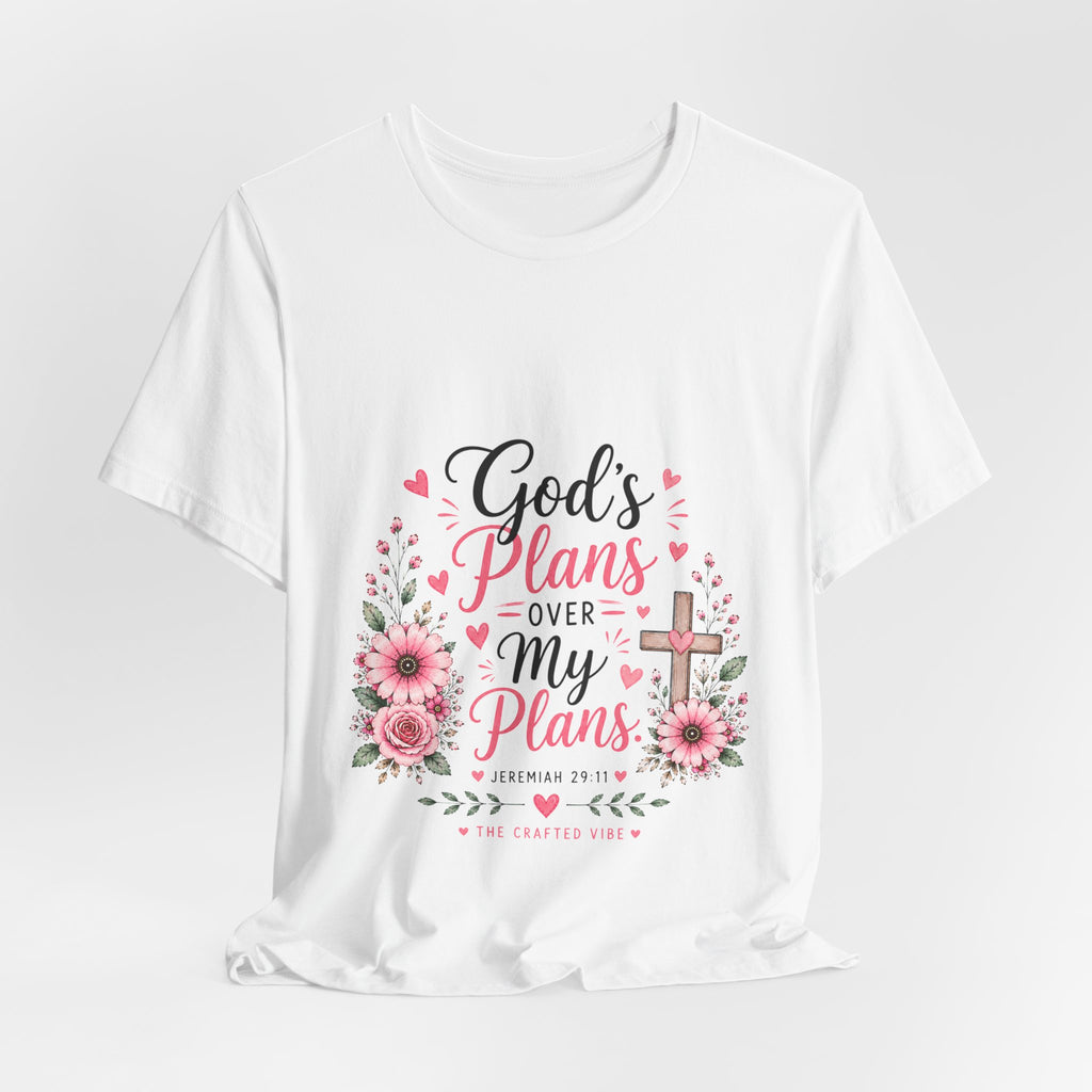 God’s Plans Over My Plans Floral Tee — Christian Faith Inspirational T‑Shirt