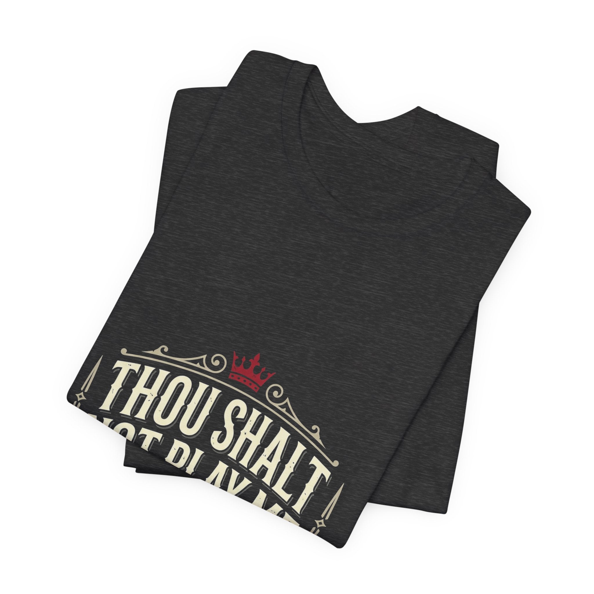 Thou Shalt Not Play Me T‑Shirt — Funny Vintage Gothic Graphic Tee (Mood 24:7)