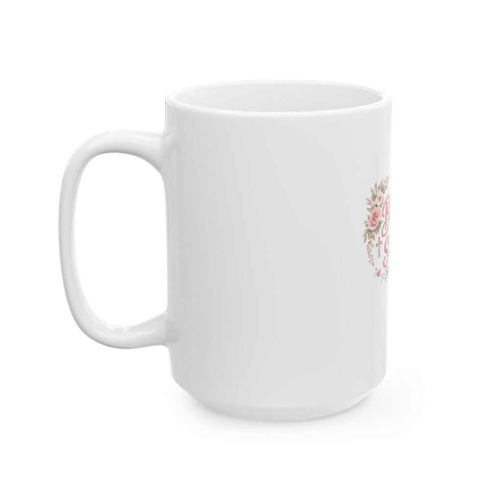 Too Blessed to Be Stressed Ceramic Mug — Faith Over Fear Floral Coffee Cup (11oz/15oz)