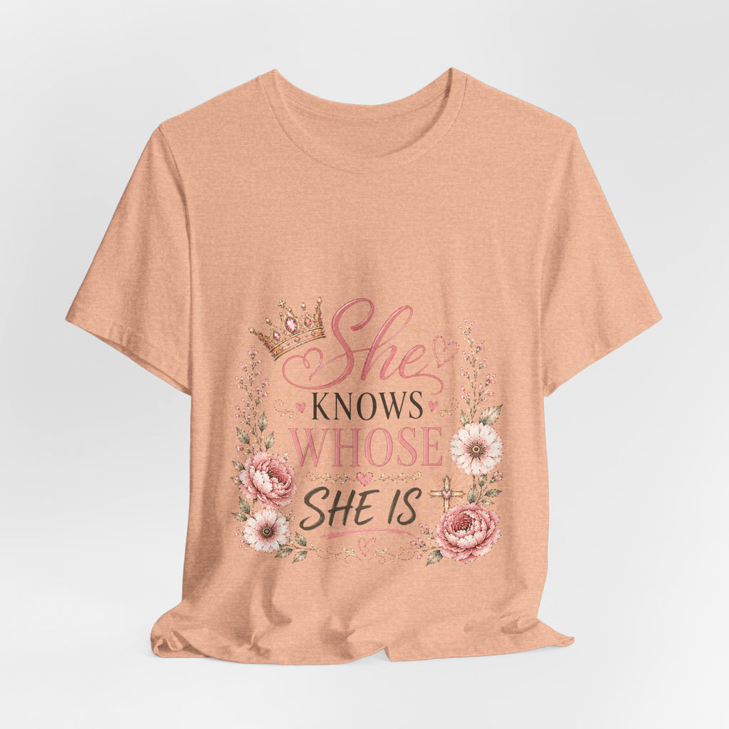She Knows Whose She Is Floral Tee — Inspirational Christian Women's T‑Shirt