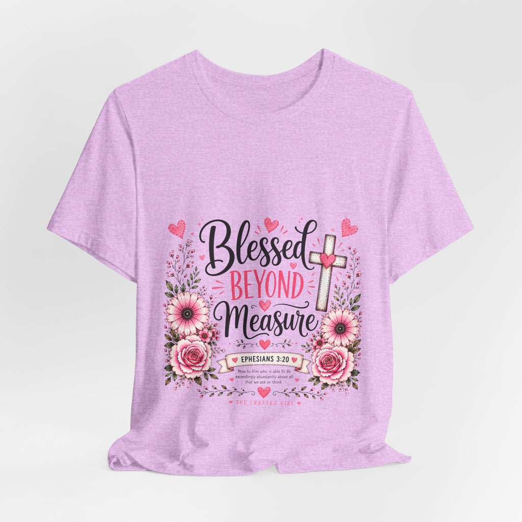 Blessed Beyond Measure — Floral Christian Inspirational T-Shirt