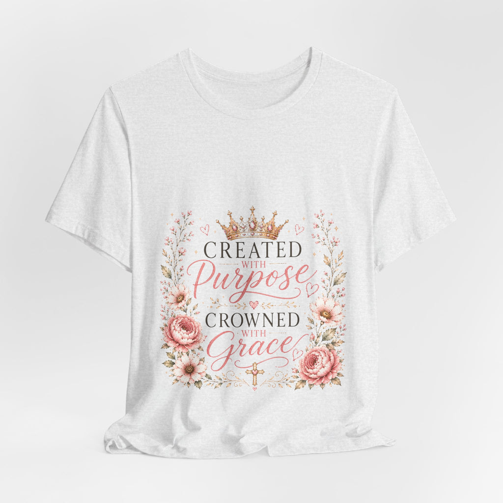 Created with Purpose Crowned with Grace Floral Tee