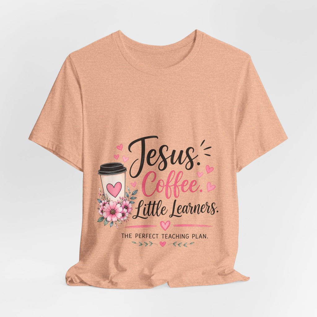 Teacher T-Shirt — "Jesus, Coffee & Little Learners" Faith-Based Classroom Tee