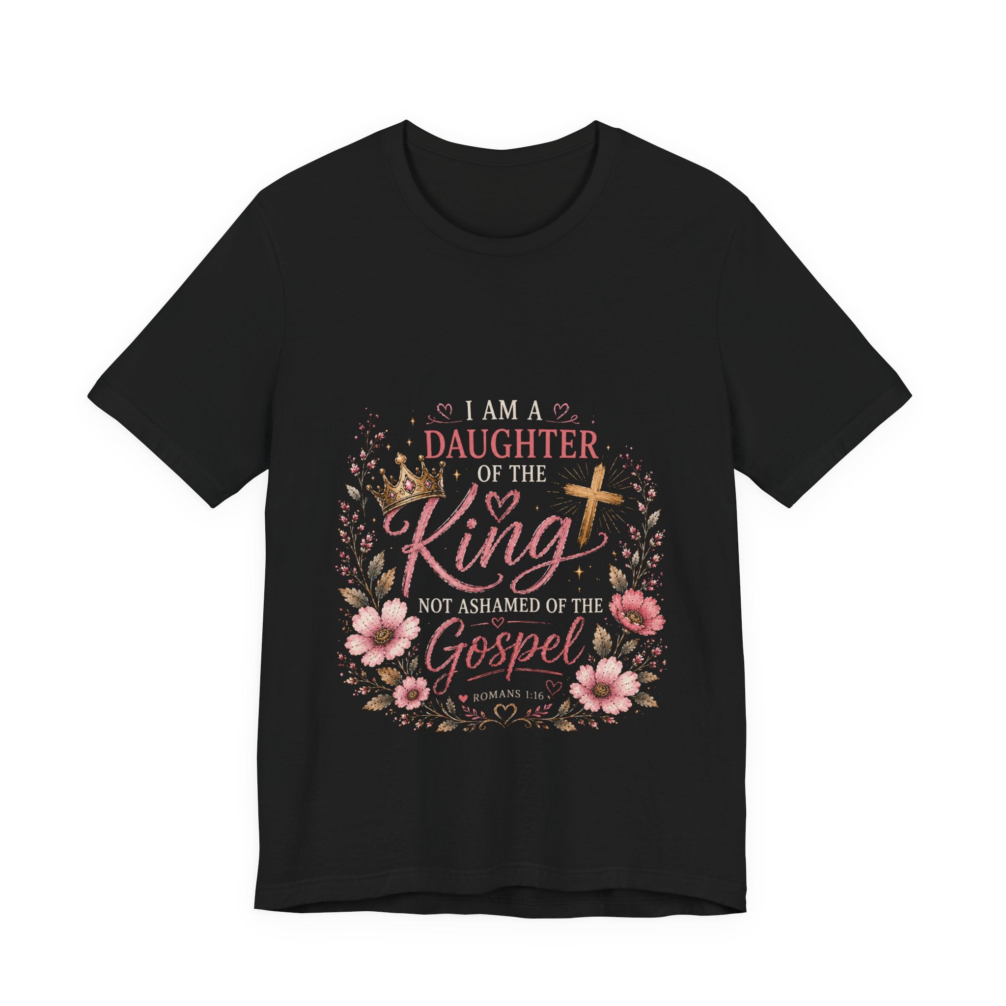 Daughter of the King Floral Tee — "Not Ashamed of the Gospel" Christian T‑Shirt