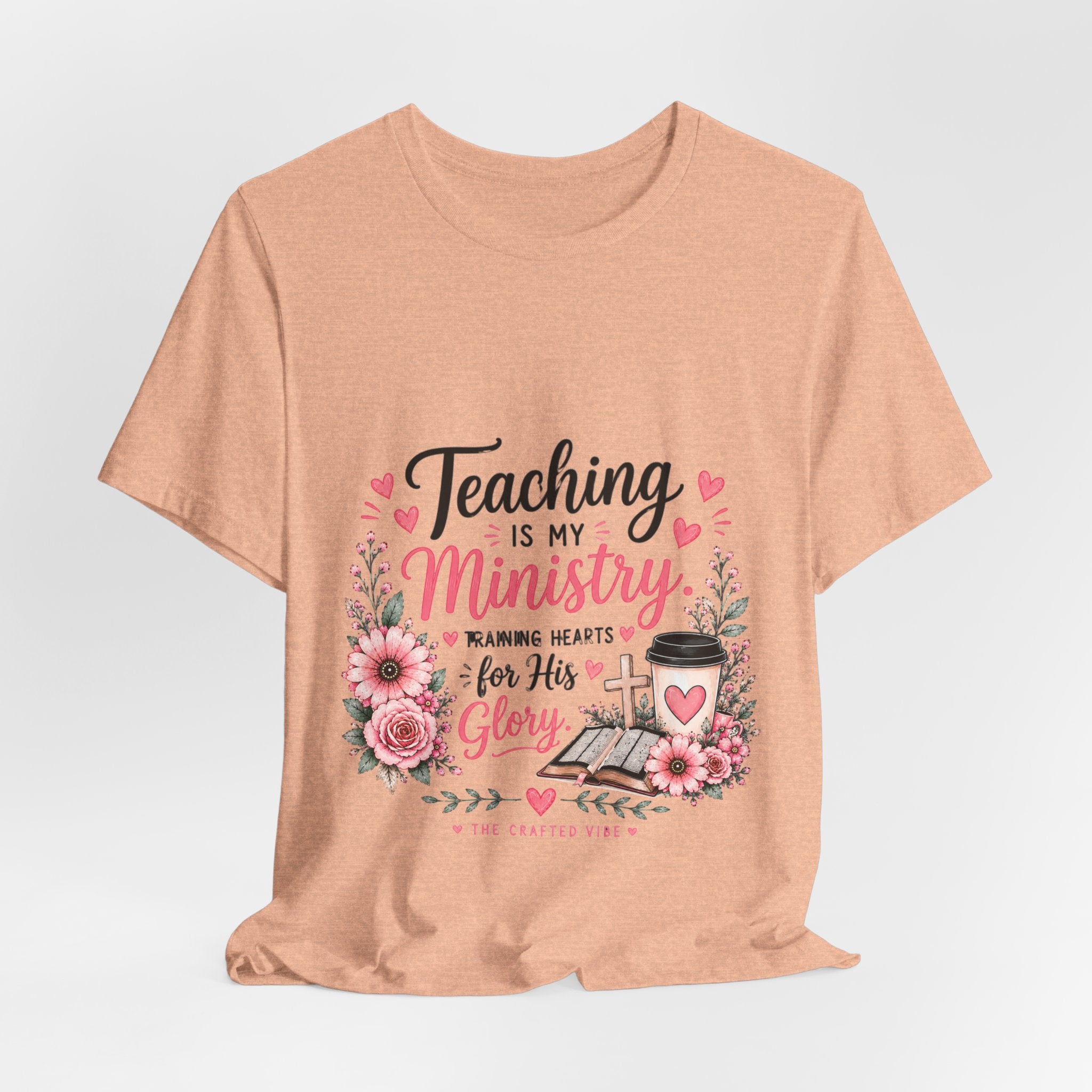 Teaching Is My Ministry T-Shirt — Christian Teacher Floral Tee ("Teaching is my ministry: training hearts for His glory")