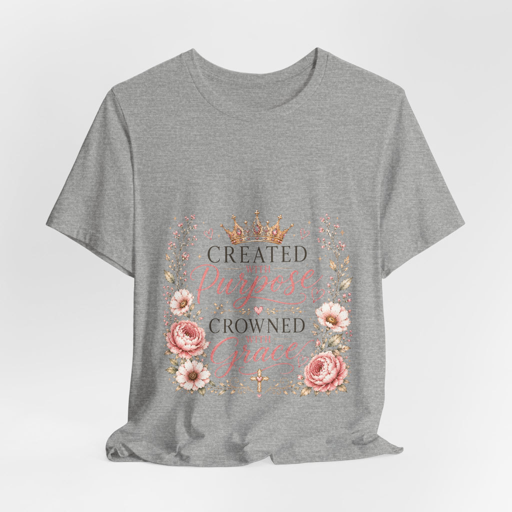 Created with Purpose Crowned with Grace Floral Tee