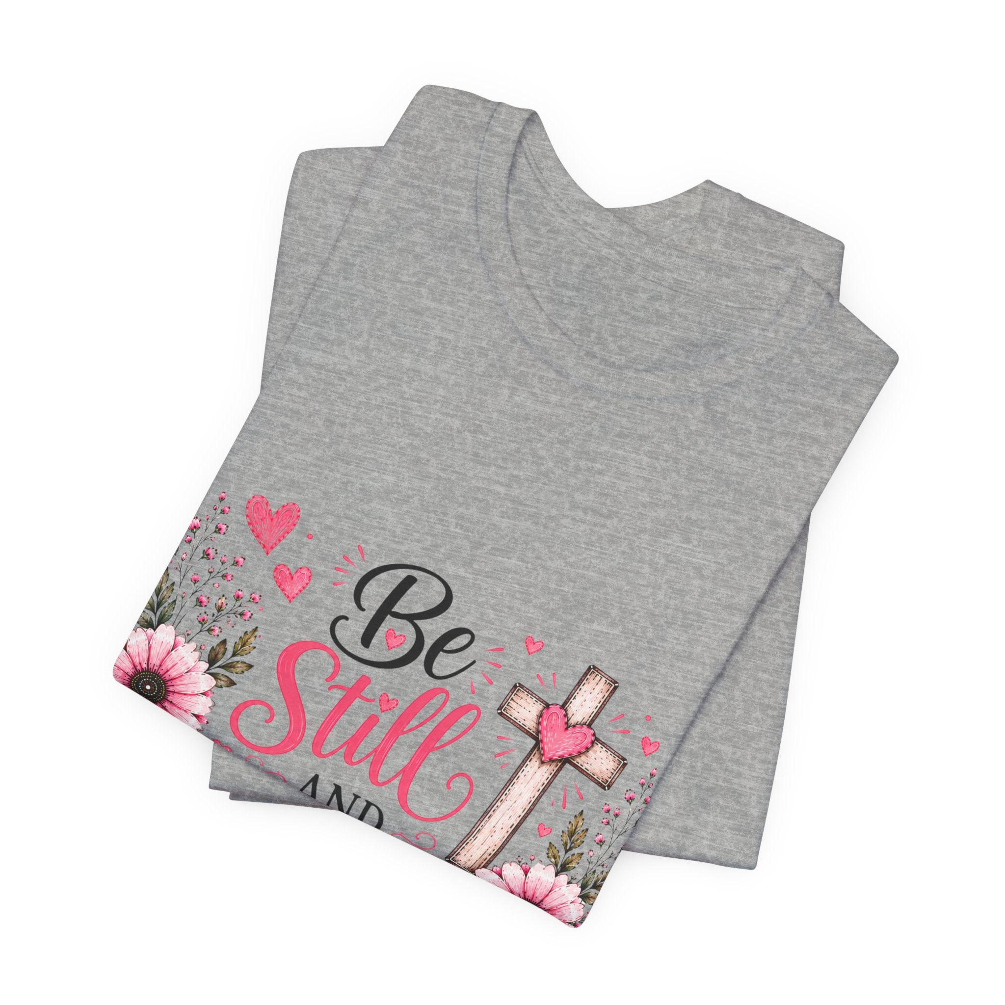 Be Still and Know Christian T-Shirt — Floral Cross Faith Tee