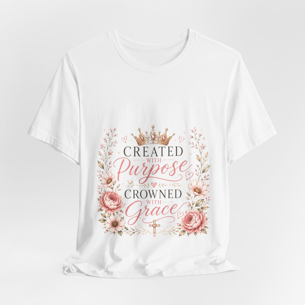 Created with Purpose Crowned with Grace Floral Tee