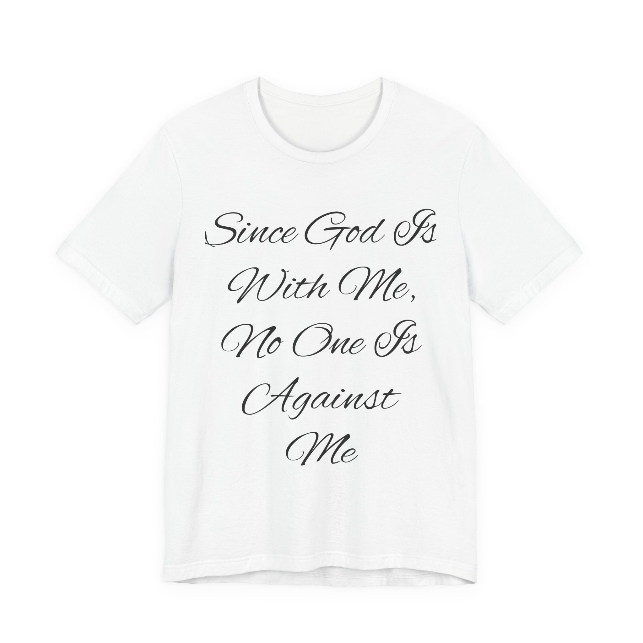 Since God Is With Me Inspirational Christian T‑Shirt