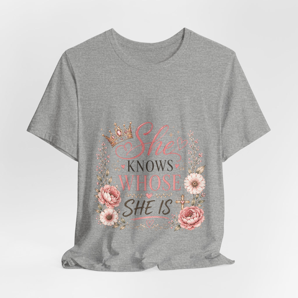 She Knows Whose She Is Floral Tee — Inspirational Christian Women's T‑Shirt
