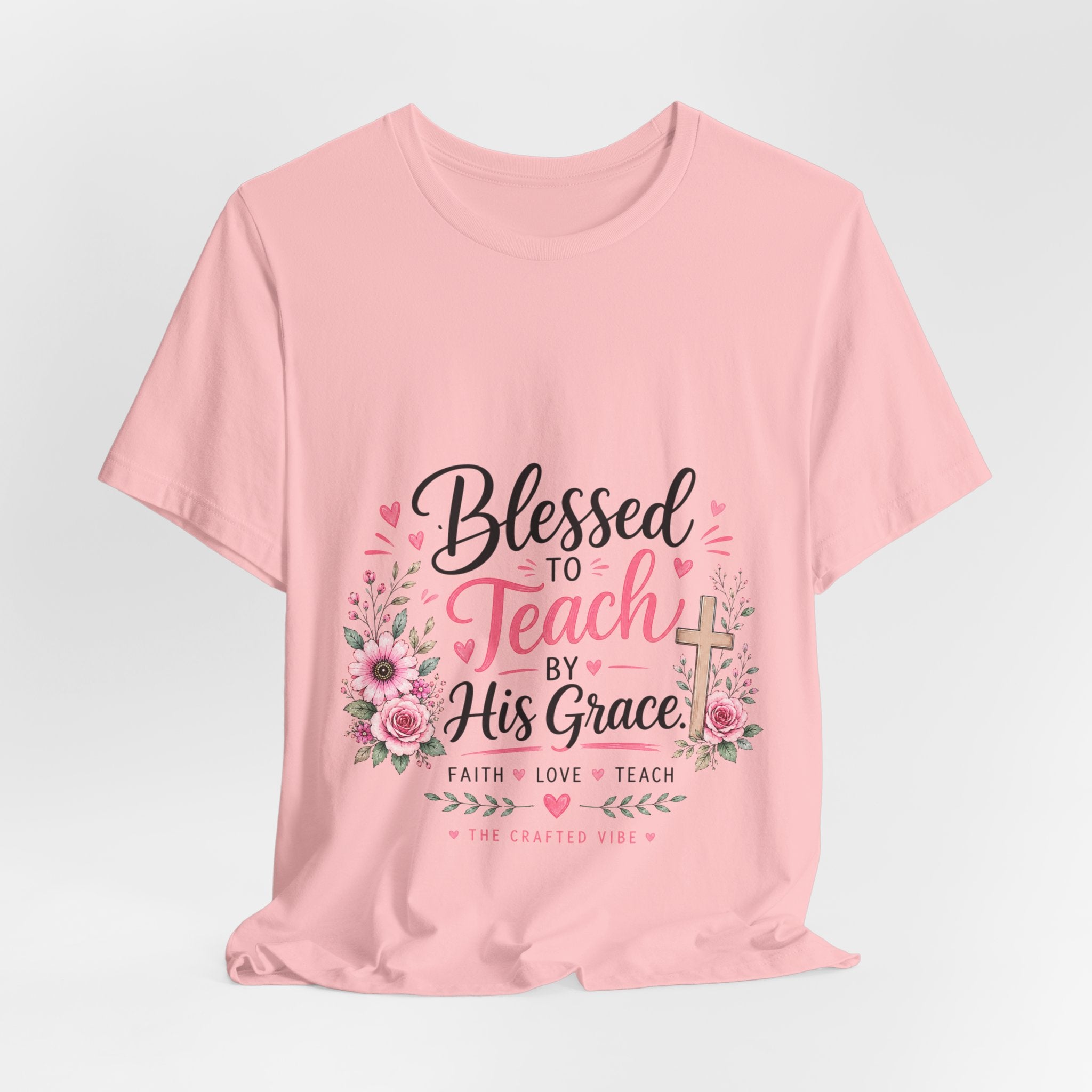 Blessed to Teach by His Grace T-Shirt — Christian Teacher Floral Tee