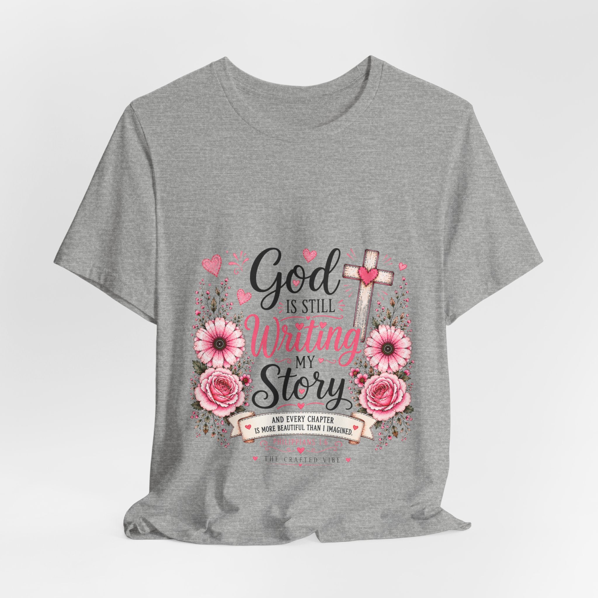God Is Still Writing My Story —Christian Floral Faith T-Shirt