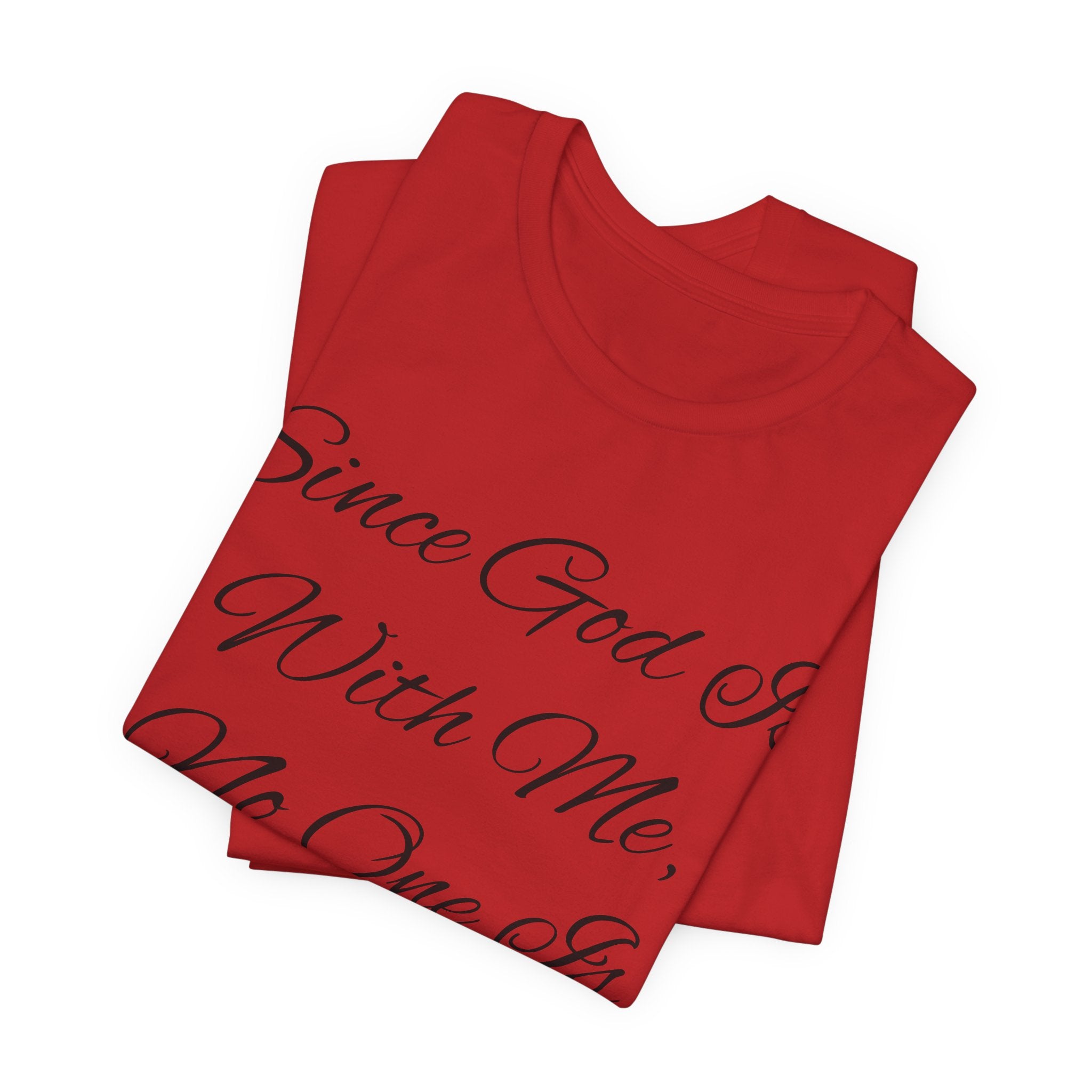 Since God Is With Me Inspirational Christian T‑Shirt