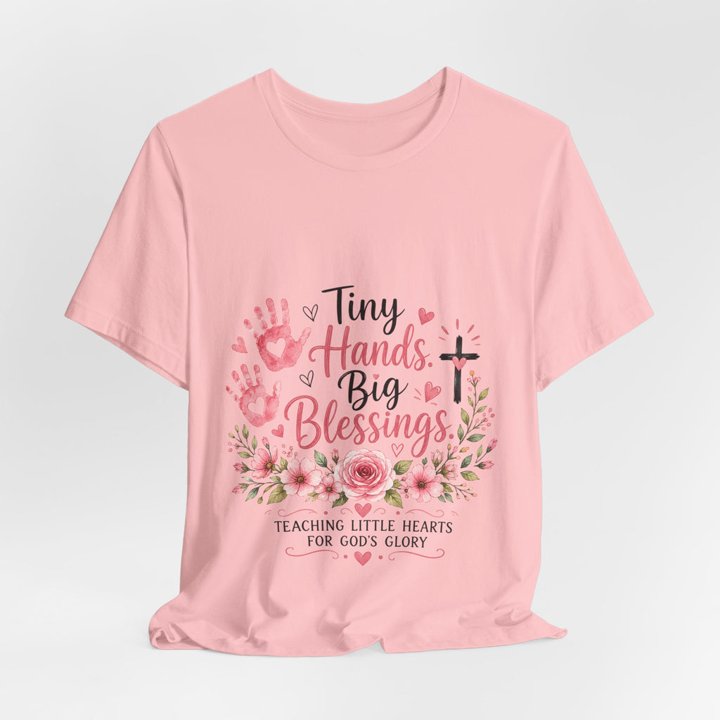 Tiny Hands, Big Blessings Tee — Christian Preschool Teacher Shirt