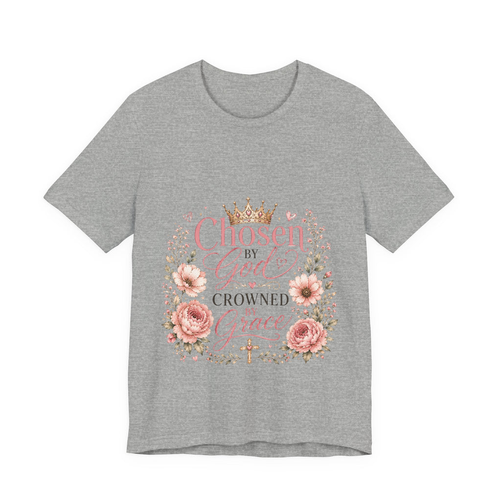 Chosen by God, Crowned by Grace T-Shirt