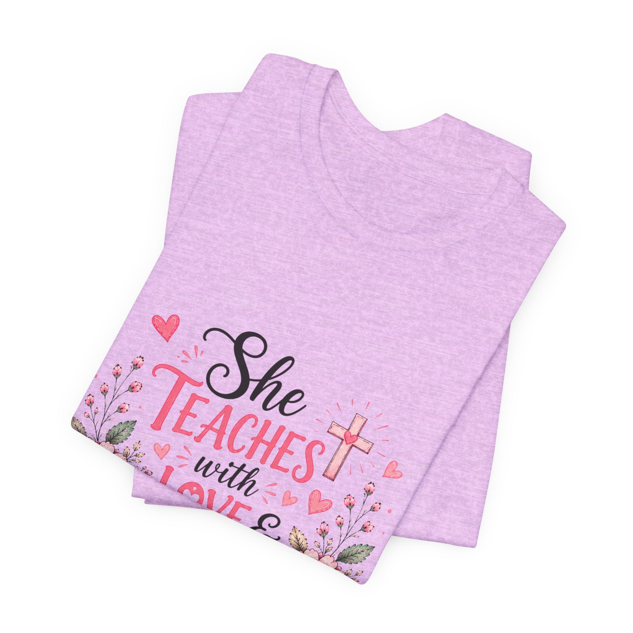 Teacher Faith T-Shirt — "She Teaches with Love & Leads with Faith" Floral Tee