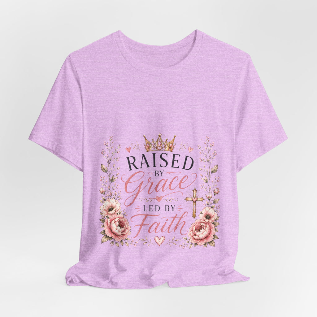 Raised by Grace Led by Faith T‑Shirt — Floral Christian Faith Tee