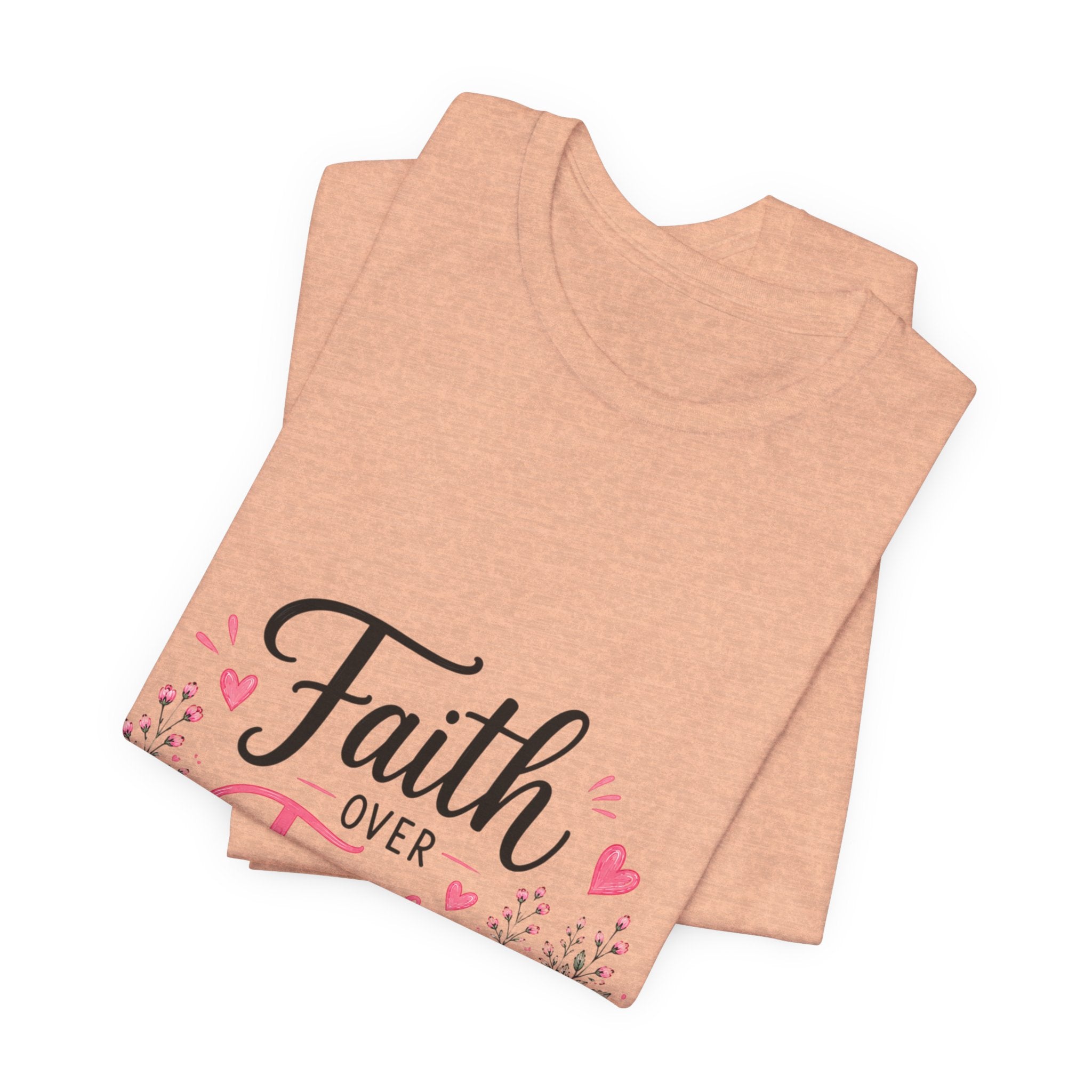 Faith Over Fear Floral Tee — Christian Inspirational Shirt