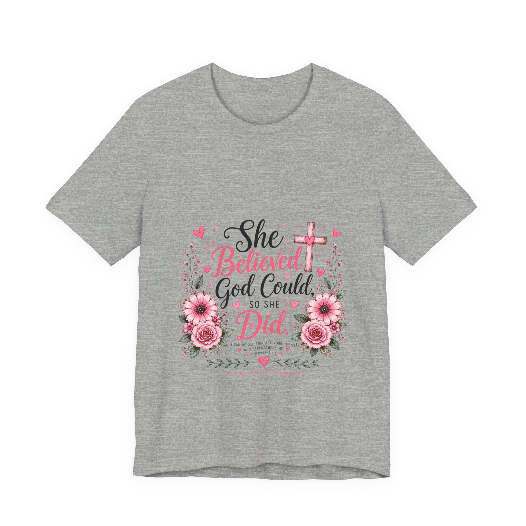 She Believed God Could So She Did - Inspirational Christian Tee