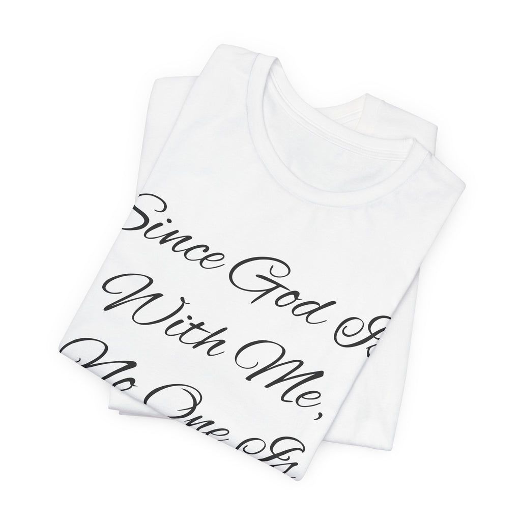 Since God Is With Me Inspirational Christian T‑Shirt