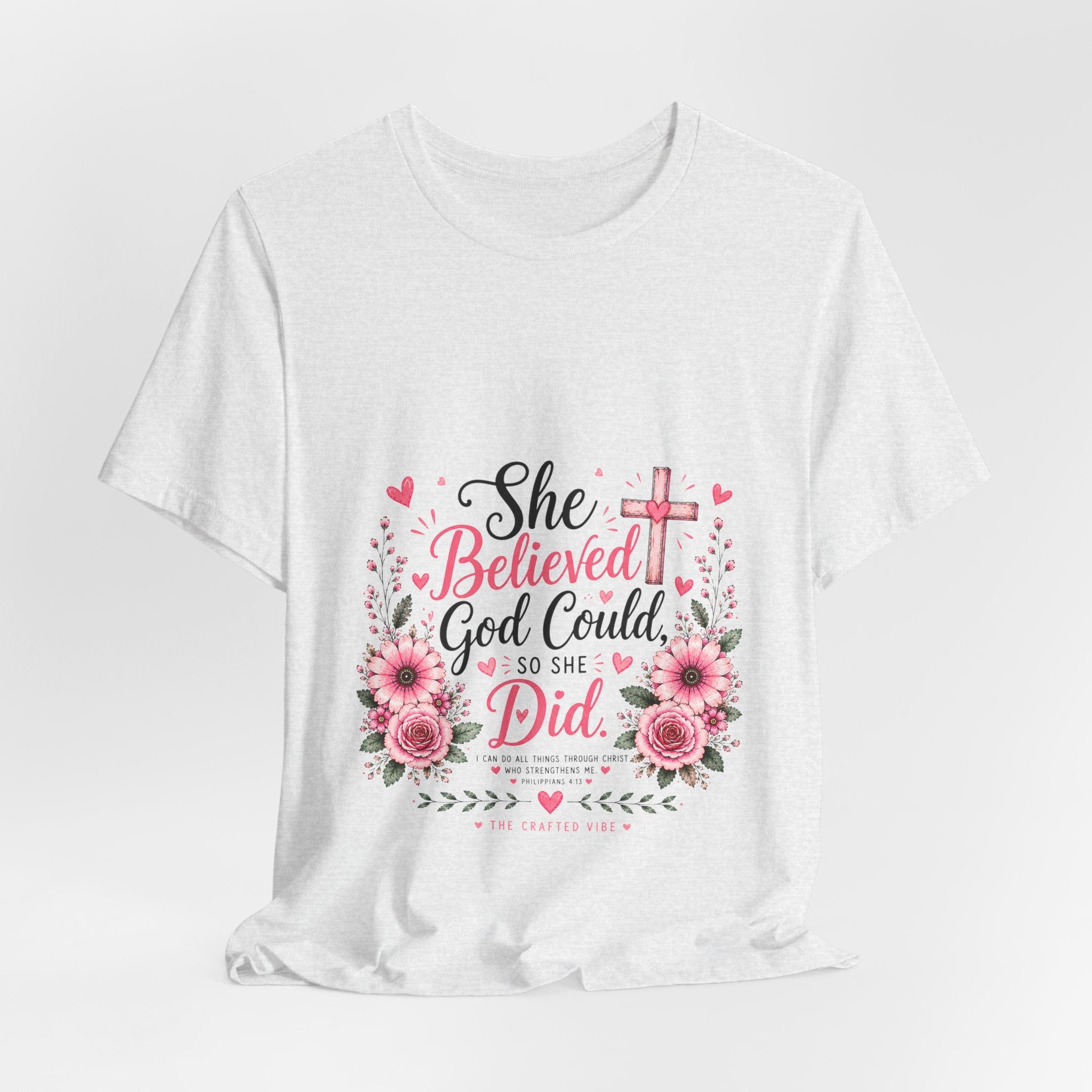 She Believed God Could So She Did - Inspirational Christian Tee
