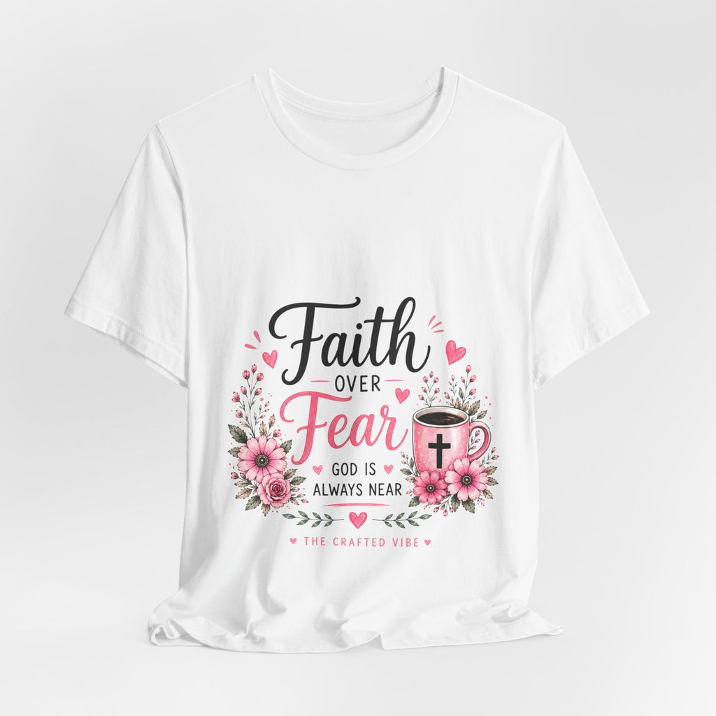 Faith Over Fear Floral Tee — Christian Inspirational Shirt