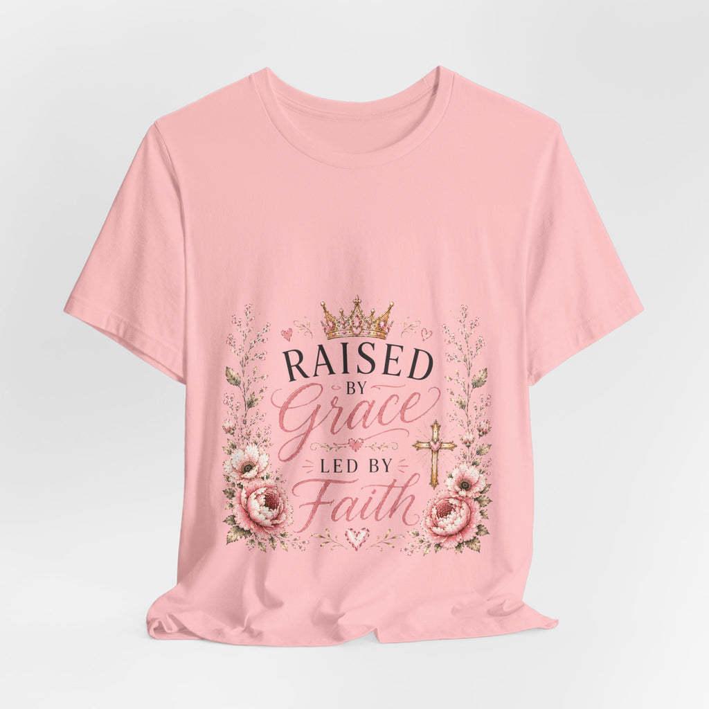 Raised by Grace Led by Faith T‑Shirt — Floral Christian Faith Tee