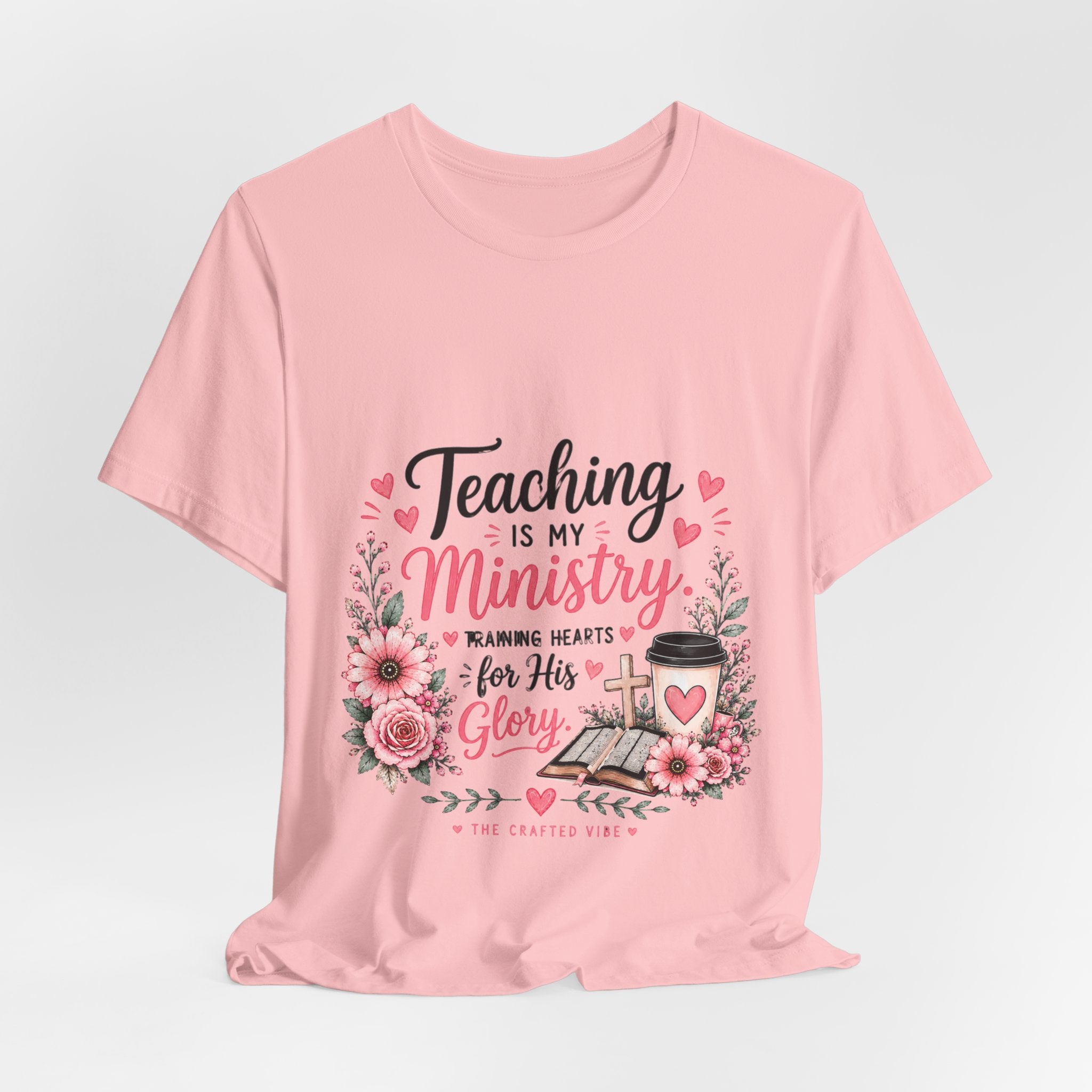 Teaching Is My Ministry T-Shirt — Christian Teacher Floral Tee ("Teaching is my ministry: training hearts for His glory")