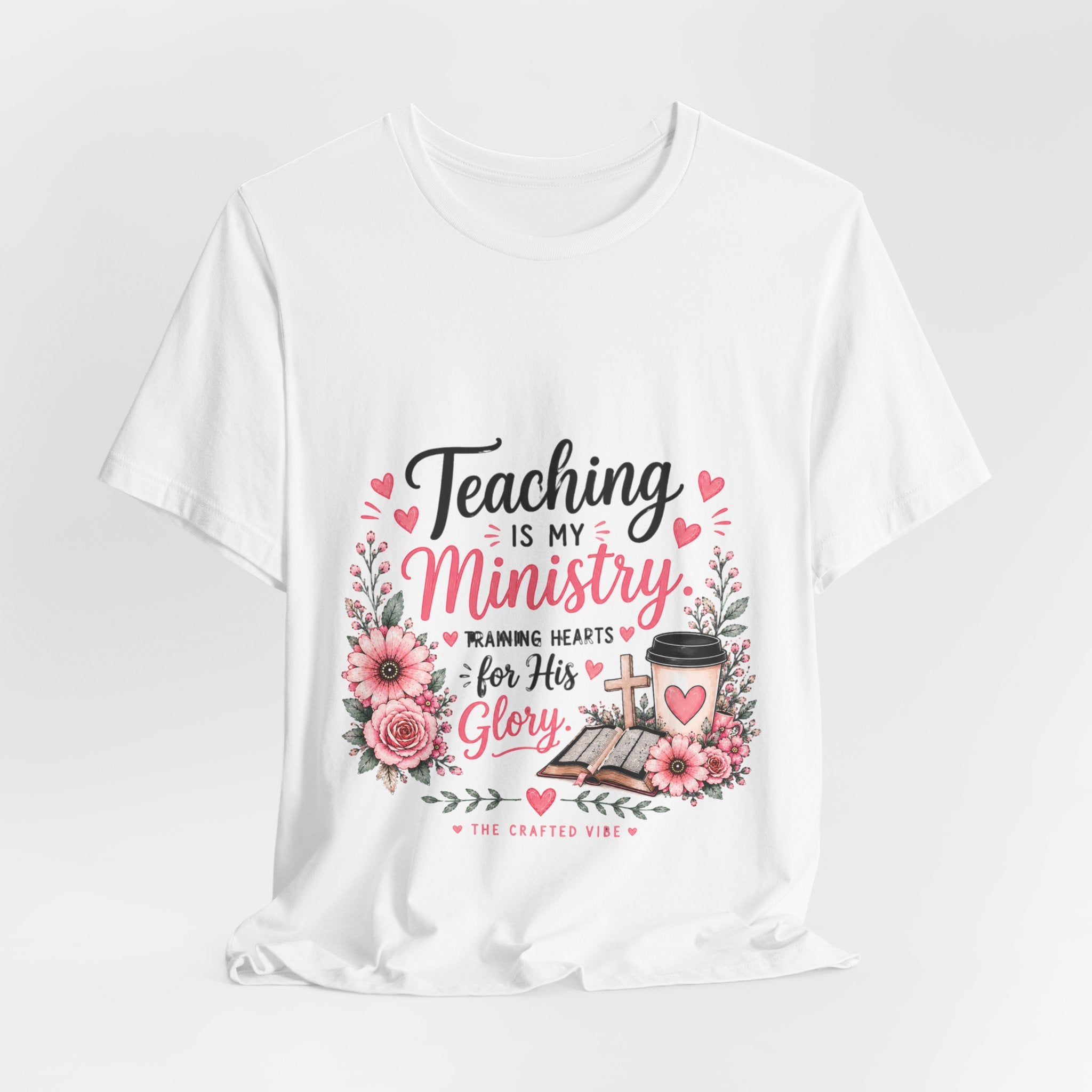 Teaching Is My Ministry T-Shirt — Christian Teacher Floral Tee ("Teaching is my ministry: training hearts for His glory")