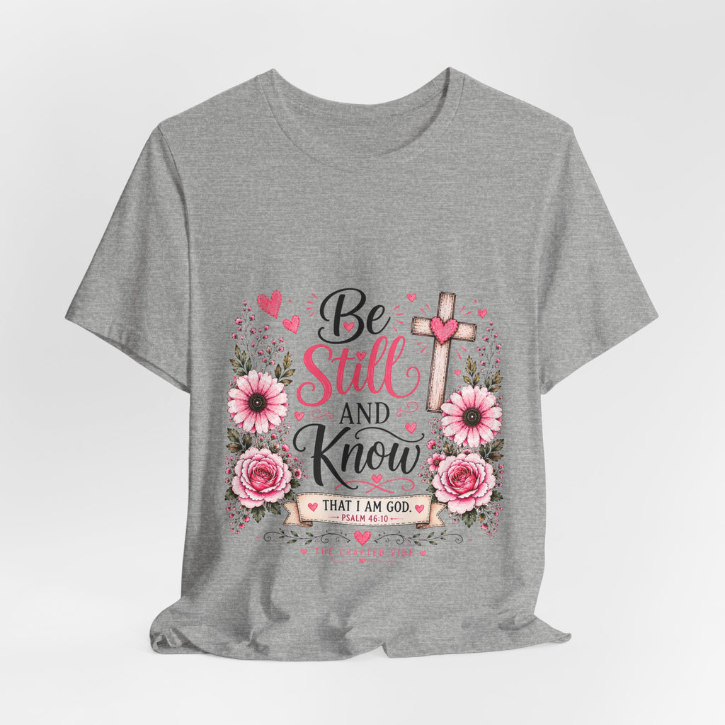 Be Still and Know Christian T-Shirt — Floral Cross Faith Tee