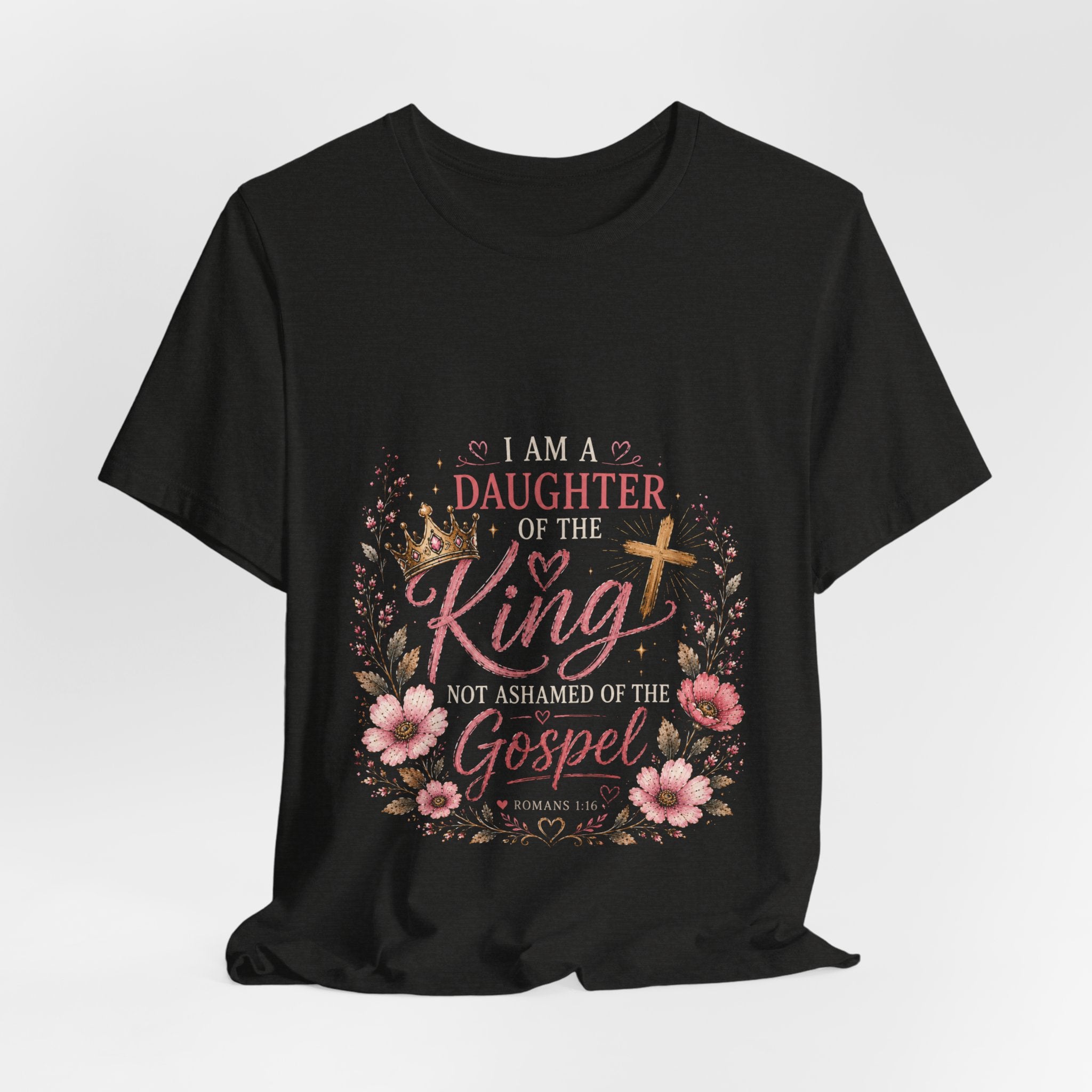 Daughter of the King Floral Tee — "Not Ashamed of the Gospel" Christian T‑Shirt