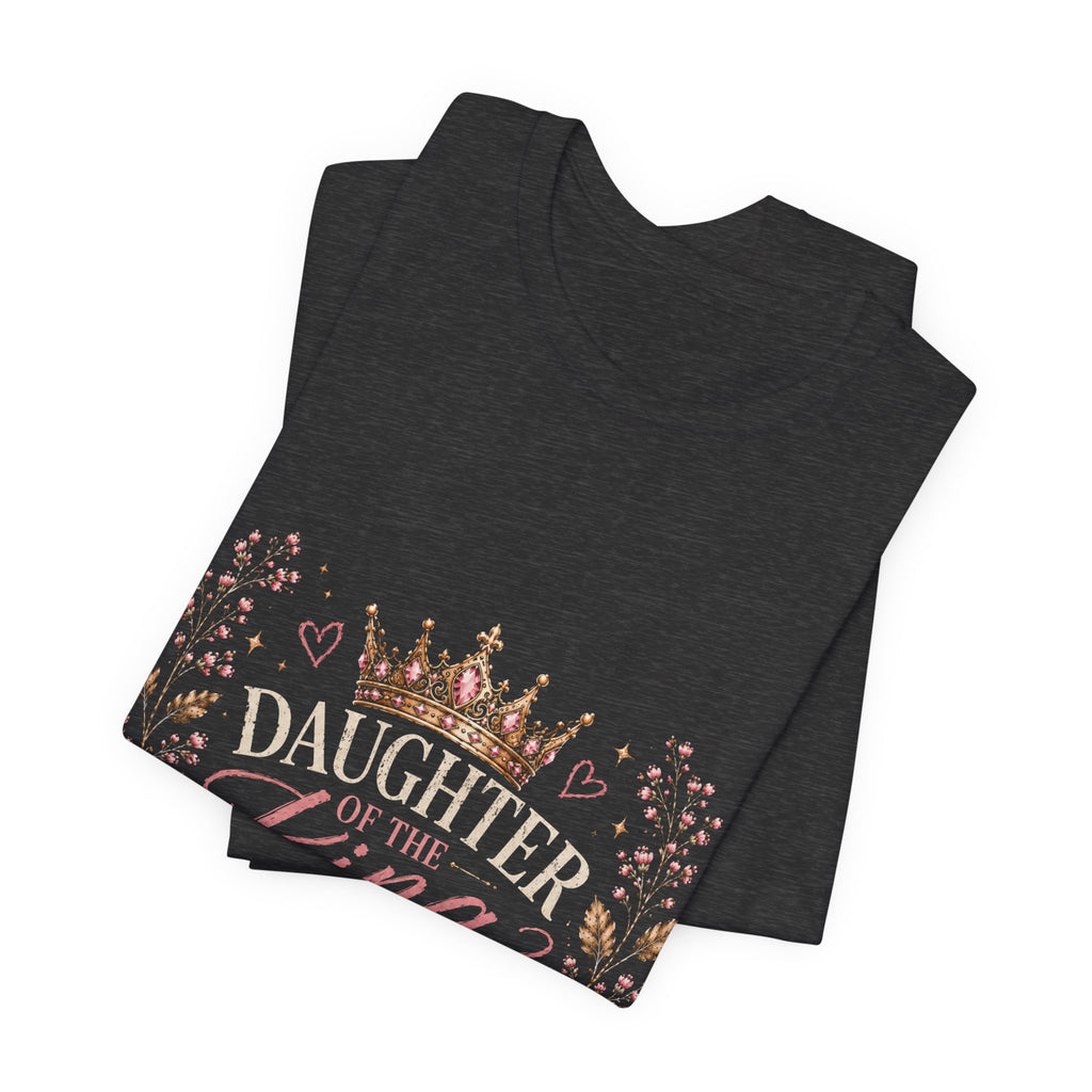 Daughter of the King Floral Tee — Christian Inspirational Crown Shirt