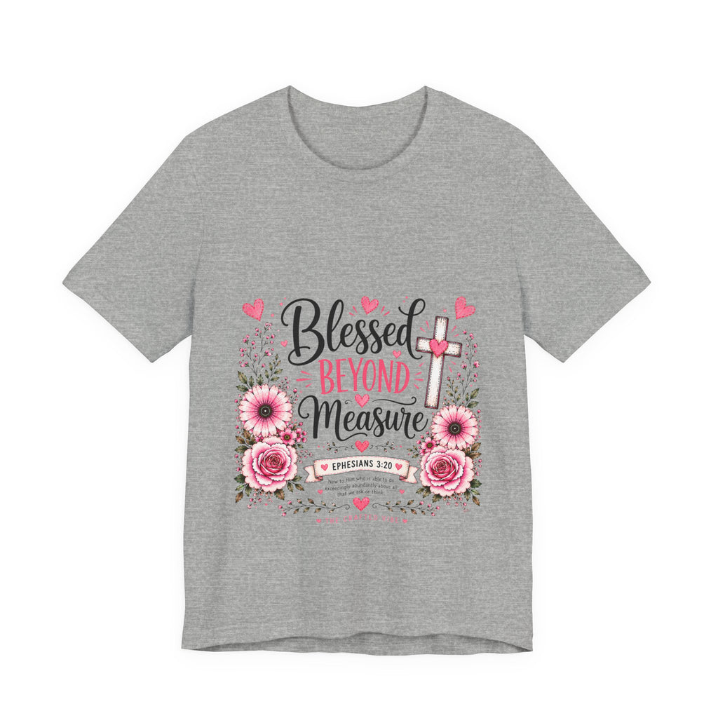 Blessed Beyond Measure — Floral Christian Inspirational T-Shirt