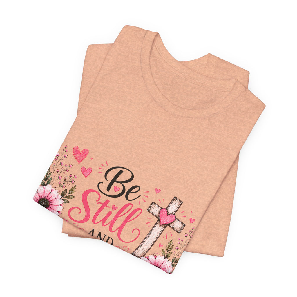 Be Still and Know Christian T-Shirt — Floral Cross Faith Tee