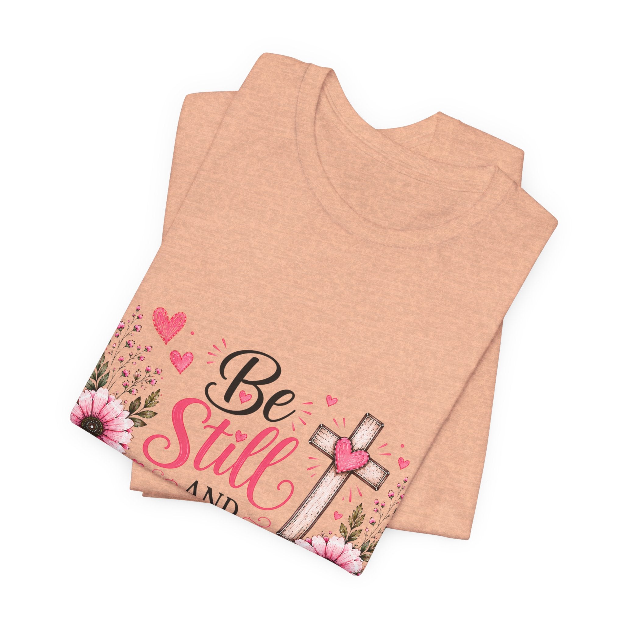 Be Still and Know Christian T-Shirt — Floral Cross Faith Tee