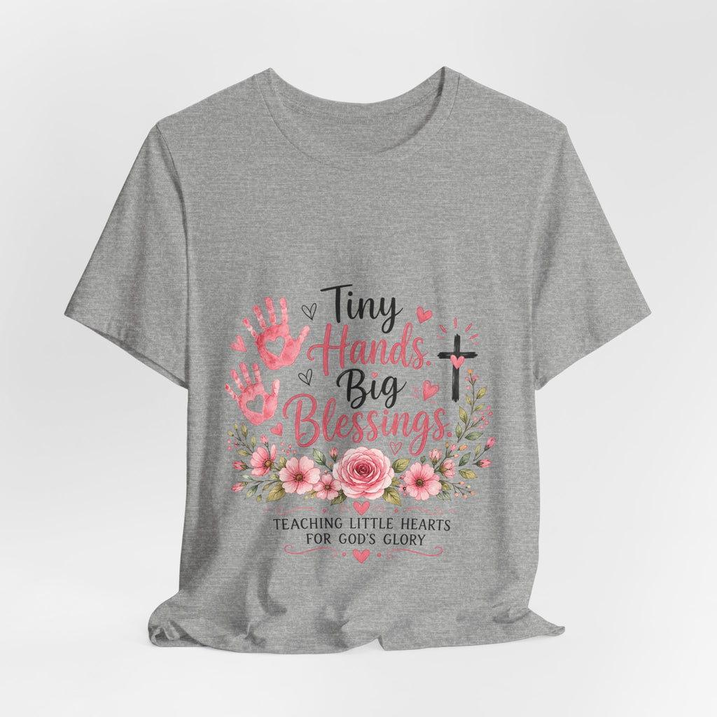 Tiny Hands, Big Blessings Tee — Christian Preschool Teacher Shirt
