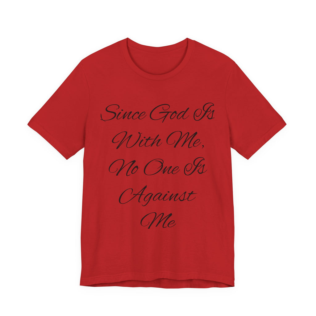 Since God Is With Me Inspirational Christian T‑Shirt