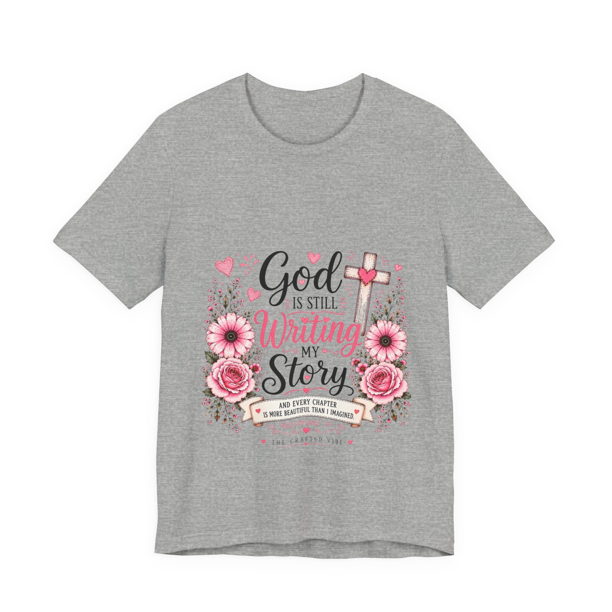 God Is Still Writing My Story —Christian Floral Faith T-Shirt