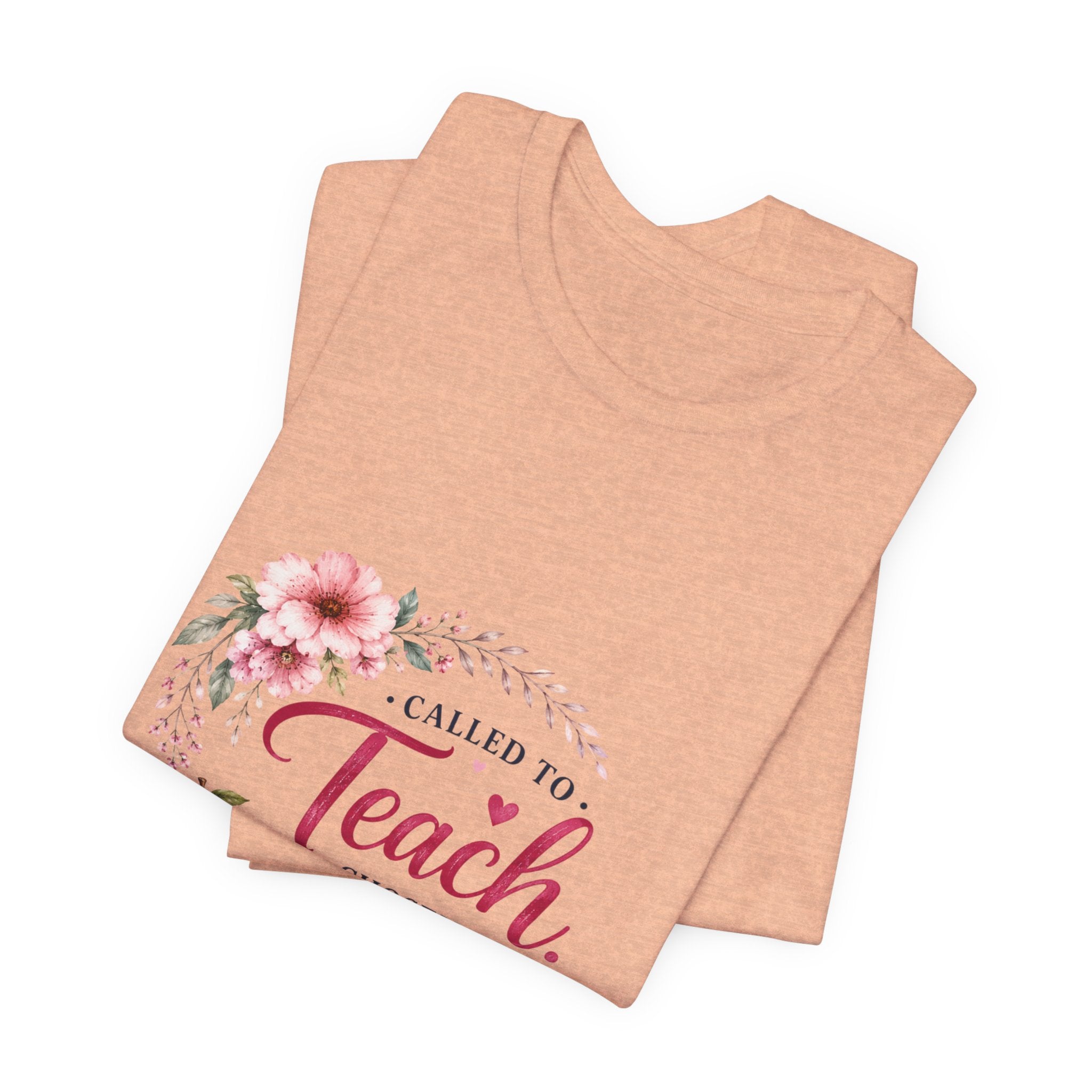 Teacher T-Shirt — "Called to Teach, Chosen to Serve" Floral Appreciation Tee