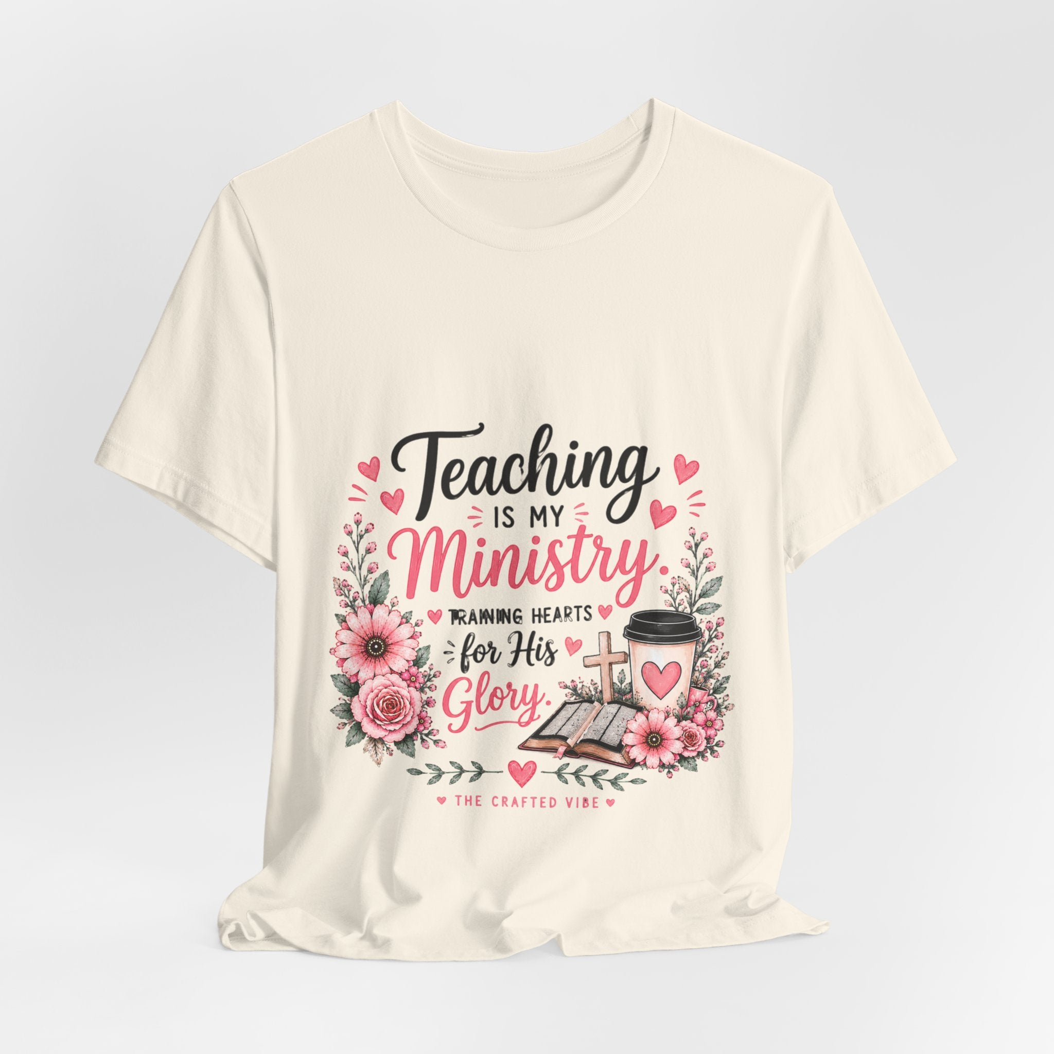 Teaching Is My Ministry T-Shirt — Christian Teacher Floral Tee ("Teaching is my ministry: training hearts for His glory")
