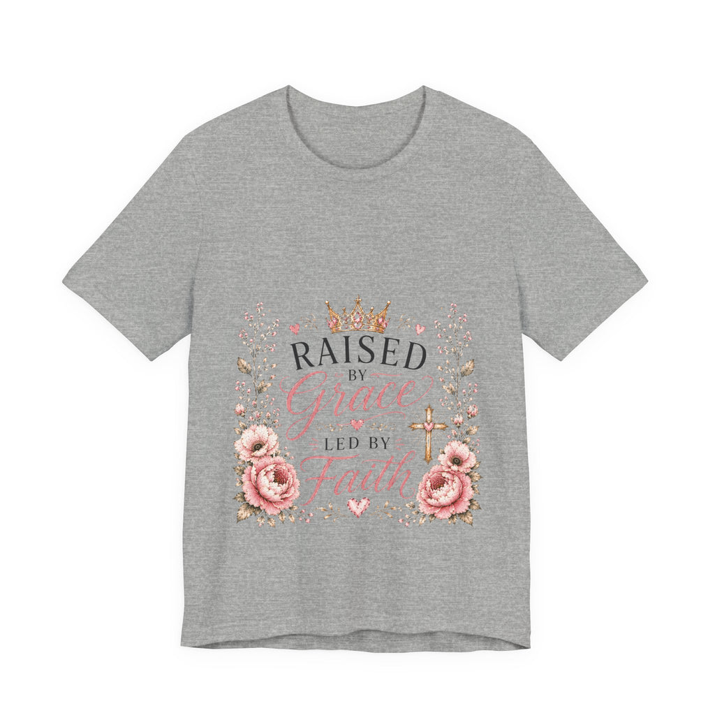 Raised by Grace Led by Faith T‑Shirt — Floral Christian Faith Tee