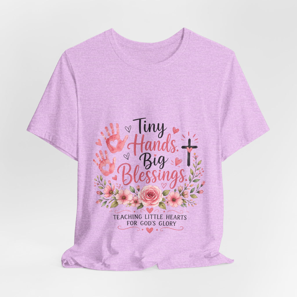 Tiny Hands, Big Blessings Tee — Christian Preschool Teacher Shirt
