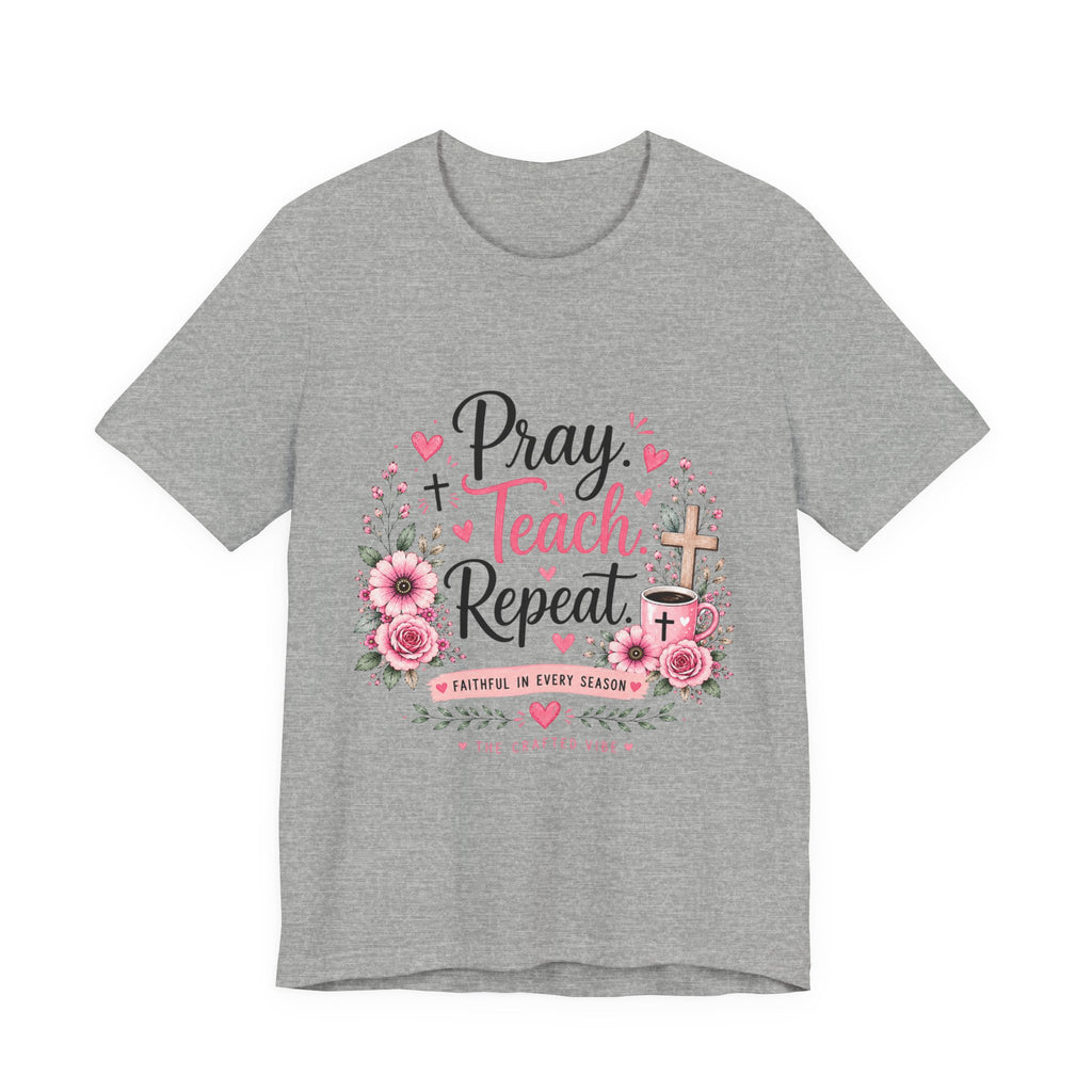 Pray Teach Repeat Floral Tee – Christian Teacher Faith T‑Shirt